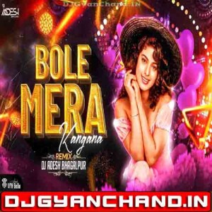 Bole Mera Kangna Club Mix - Dj Aadesh Bhagalpur Bole Mera Kangna Club Mix - Dj Aadesh Bhagalpur